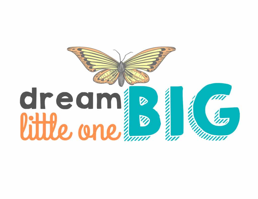 dream big little one butterfly wall art printable