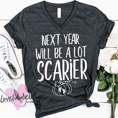next year will be a lot scarier Halloween pregnancy announcement shirt
