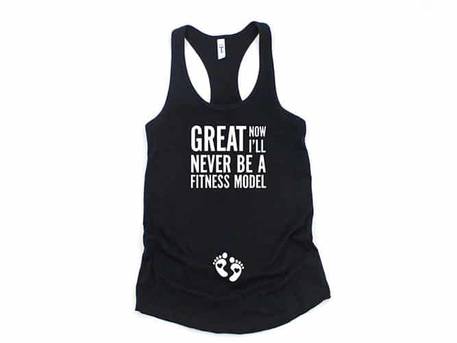 great now I'll never be a fitness model pregnancy announcement tank top