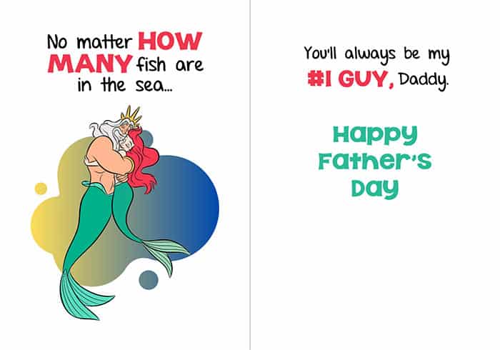 Image of King Triton and Ariel hugging underwater with text "No matter how many fish are in the sea"; inside reads "You'll always be my #1 guy, Daddy. Happy Father's Day"