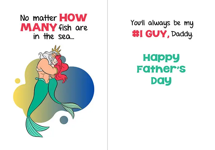 Image of King Triton and Ariel hugging underwater with text "No matter how many fish are in the sea"; inside reads "You'll always be my #1 guy, Daddy. Happy Father's Day"