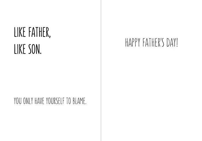 Father's Day card; the cover reads "like father, like son. You only have yourself to blame." Inside reads "Happy Father's Day!"