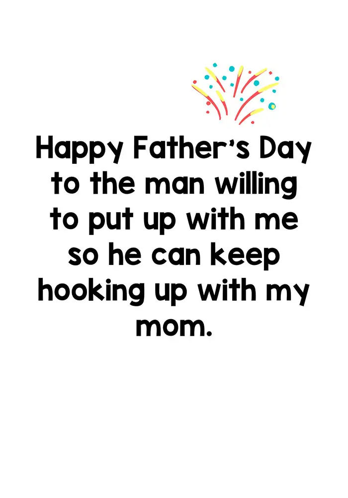 Father's Day card; the front of card reads "Happy Father's Day to the man willing to put up with me so he can keep hooking up with my mom."