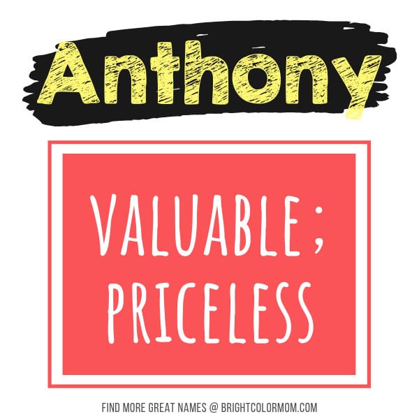 Anthony: valuable; priceless
