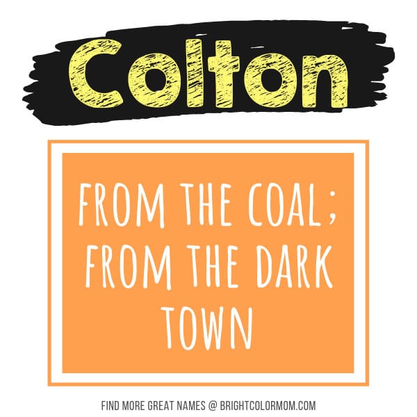Colton: from the coal; from the dark town