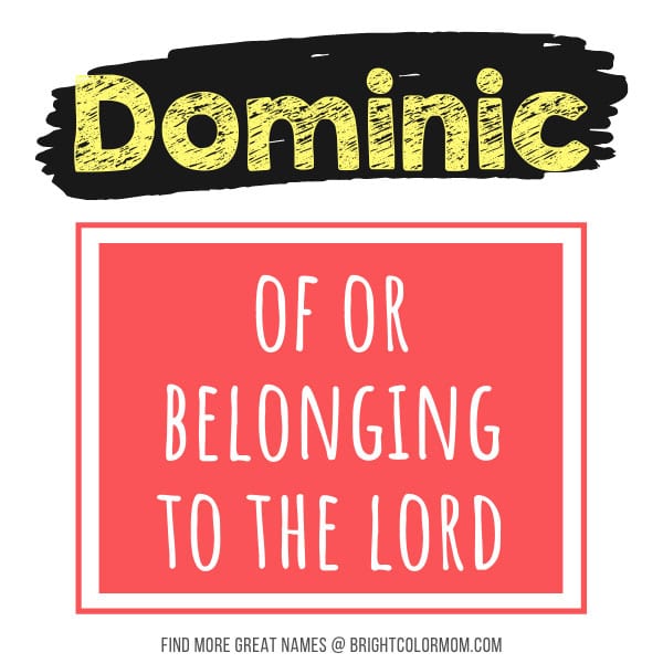 Dominic: of or belonging to the Lord