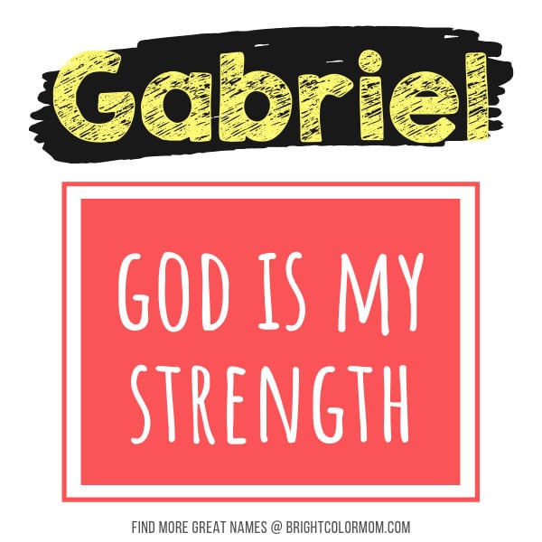 Gabriel: God is my strength