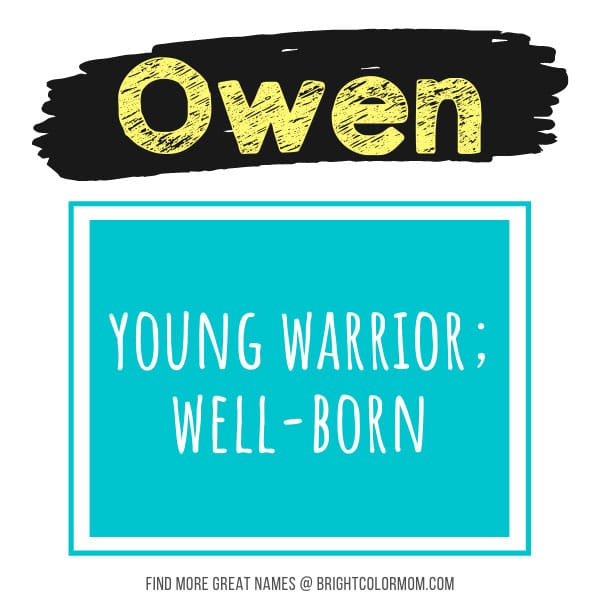 Owen: young warrior; well-born