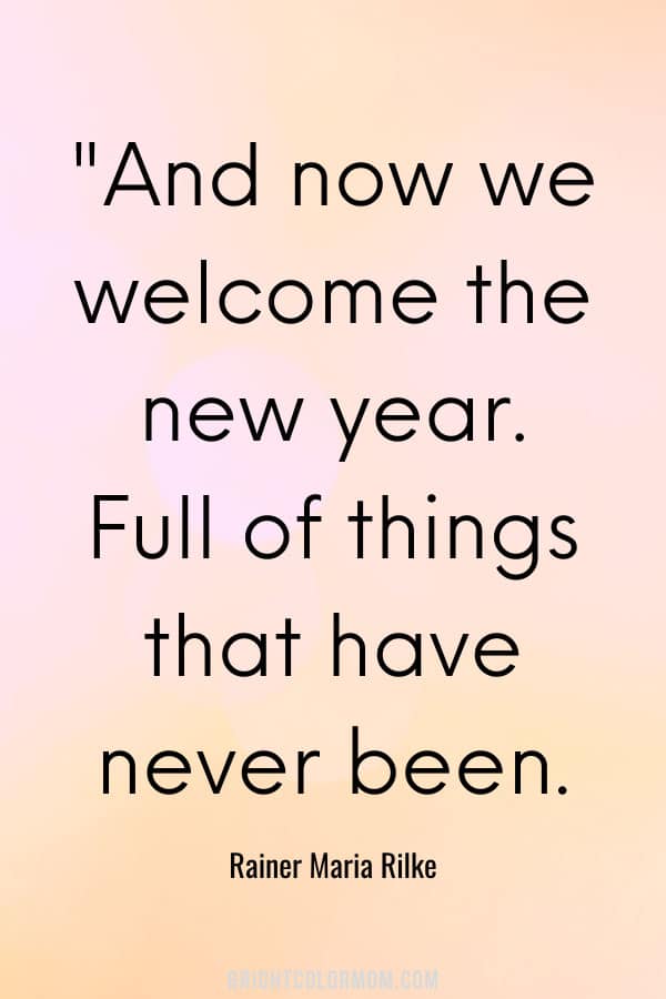 And now we welcome the new year. Full of things that have never been.