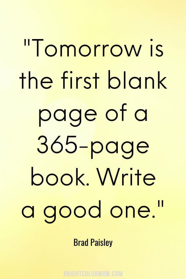 Tomorrow is the first blank page of a 365-page book. Write a good one.