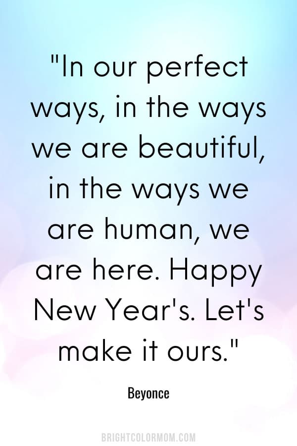In our perfect ways, in the ways we are beautiful, in the ways we are human, we are here. Happy New Year's. Let's make it ours.
