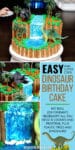 Pinterest pin for how to make an easy and super cool dinosaur birthday cake without fondant