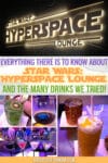 collage of drinks and the entry sign of Star Wars Hyperspace Lounge with text reading "Everything there is to know about Star Wars: Hyperspace Lounge and the many drinks we tried!"