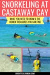 various images of snorkelers in Castaway Cay with text reading "Snorkeling at Castaway Cay: what you need to know and the hidden treasures you can find"