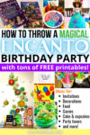 a collage of images from an Encanto birthday party with the text "How to throw a magical Encanto birthday party with tons of FREE printables! Ideas for: invitations, decorations, food, games, cake & cupcakes, party favors, & more!"