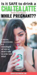 image of a beautiful woman drinking from a Starbucks cup with the text "Is it SAFE to drink a chai tea latte from Starbucks while pregnant? A doctor, a nutritionist, & a toxicologist all told us what's safe to order (and why)!"