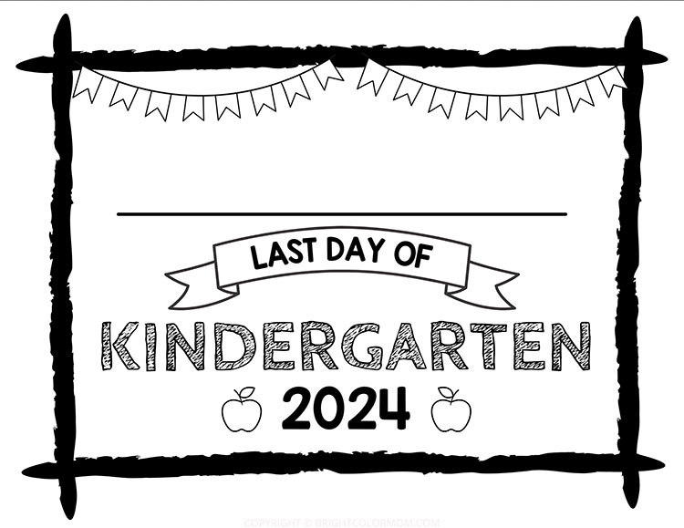 black and white last day of kindergarten 2024 sign with blank for filling in student's name