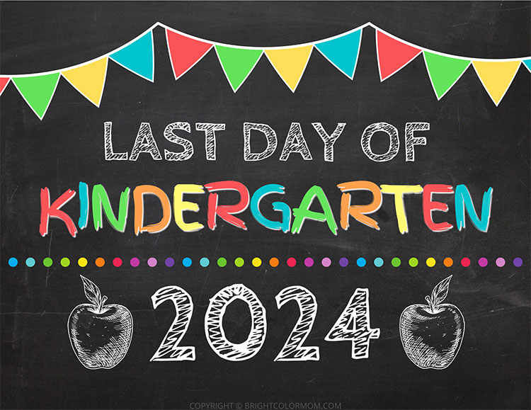 chalkboard-style last day of kindergarten 2024 sign with colorful pennant banners across the top