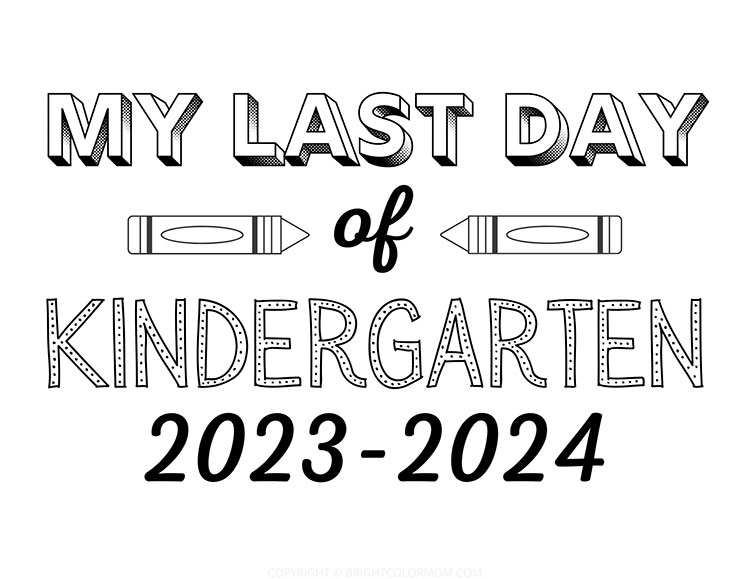 simple printable my last day of kindergarten 2023-2024 sign