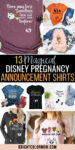 collage of various Disney pregnancy announcement shirts with the text "13 Magical Disney Pregnancy Announcement Shirts"