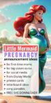 a 3D-animation version of Ariel from the Little Mermaid walking on the beach holding a large pregnant belly with a text overlay that says "Little Mermaid pregnancy announcement ideas" with bullet points of the ideas
