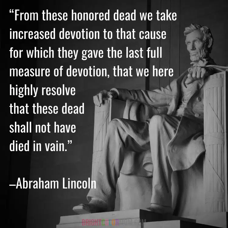 a photo of the Lincoln Monument with text overlay: "From these honored dead we take increased devotion to that cause for which they gave the last full measure of devotion, that we here highly resolve that these dead shall not have died in vain."