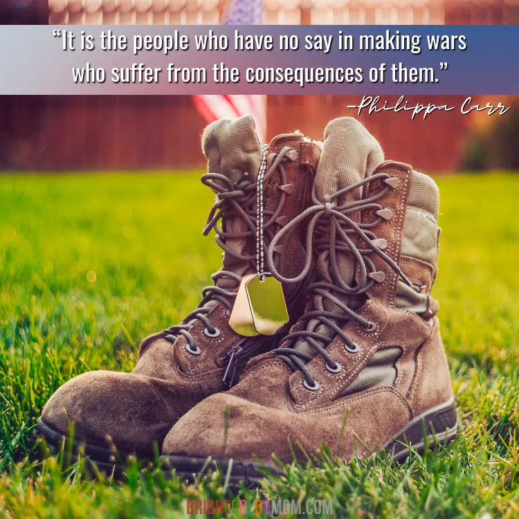 image of a soldier's boots and ID tags draped over them, with a text box at the top: "It is the people who have no say in making wars who suffer from the consequences of them.” –Philippa Carr