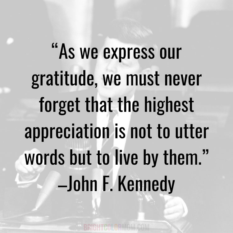 a light background of a photo of John F. Kennedy and a text overlay: "As we express our gratitude, we must never forget that the highest appreciation is not to utter words but to live by them."