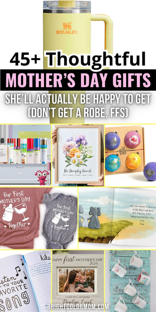 a collage of various Mother's Day gifts and text reading "45+ Thoughtful Mother's Day Gifts she'll actually be happy to get (don't get a robe ffs)"