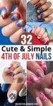 32 Cute & Simple 4th of July Nails