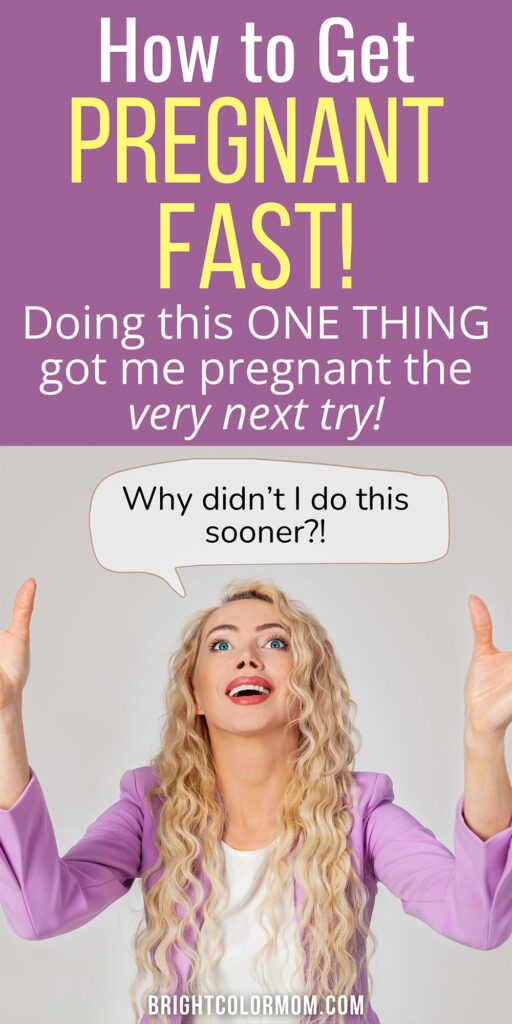 text reading "How to Get Pregnant Fast! Doing this ONE THING got me pregnant the very next try!" over a woman having an "a-ha" moment with a thought bubble above her reading: "Why didn't I do this sooner?!"