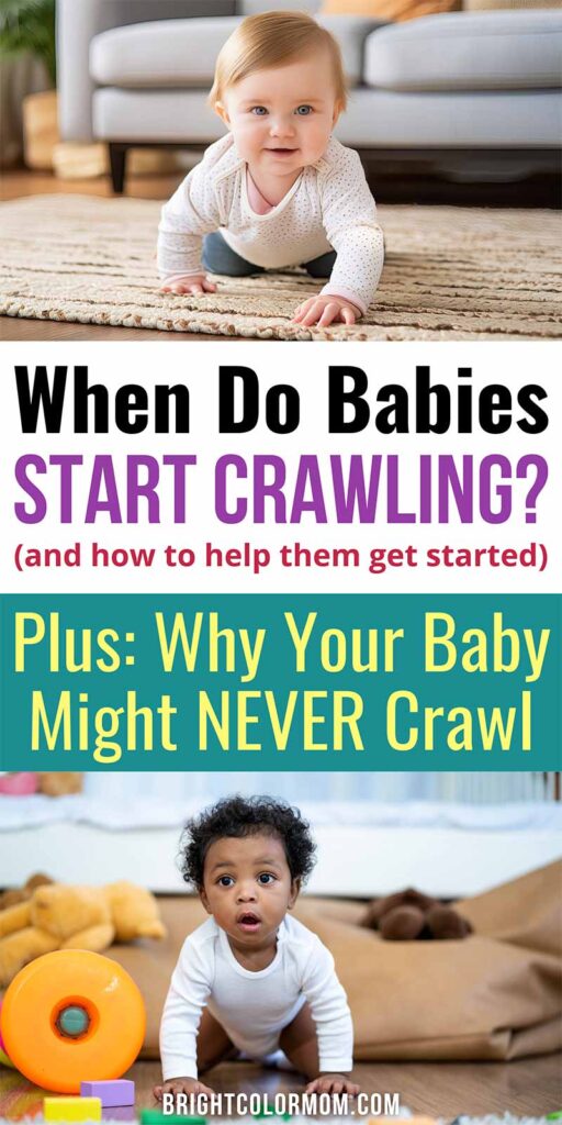 two photos of babies crawling with a text overlay: "When do babies start crawling? (and how to help them get started) Plus: Why your baby might NEVER crawl!"