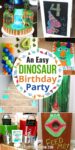 a collage of dinosaur birthday party ideas with this text overlay: "An Easy Dinosaur Birthday Party"